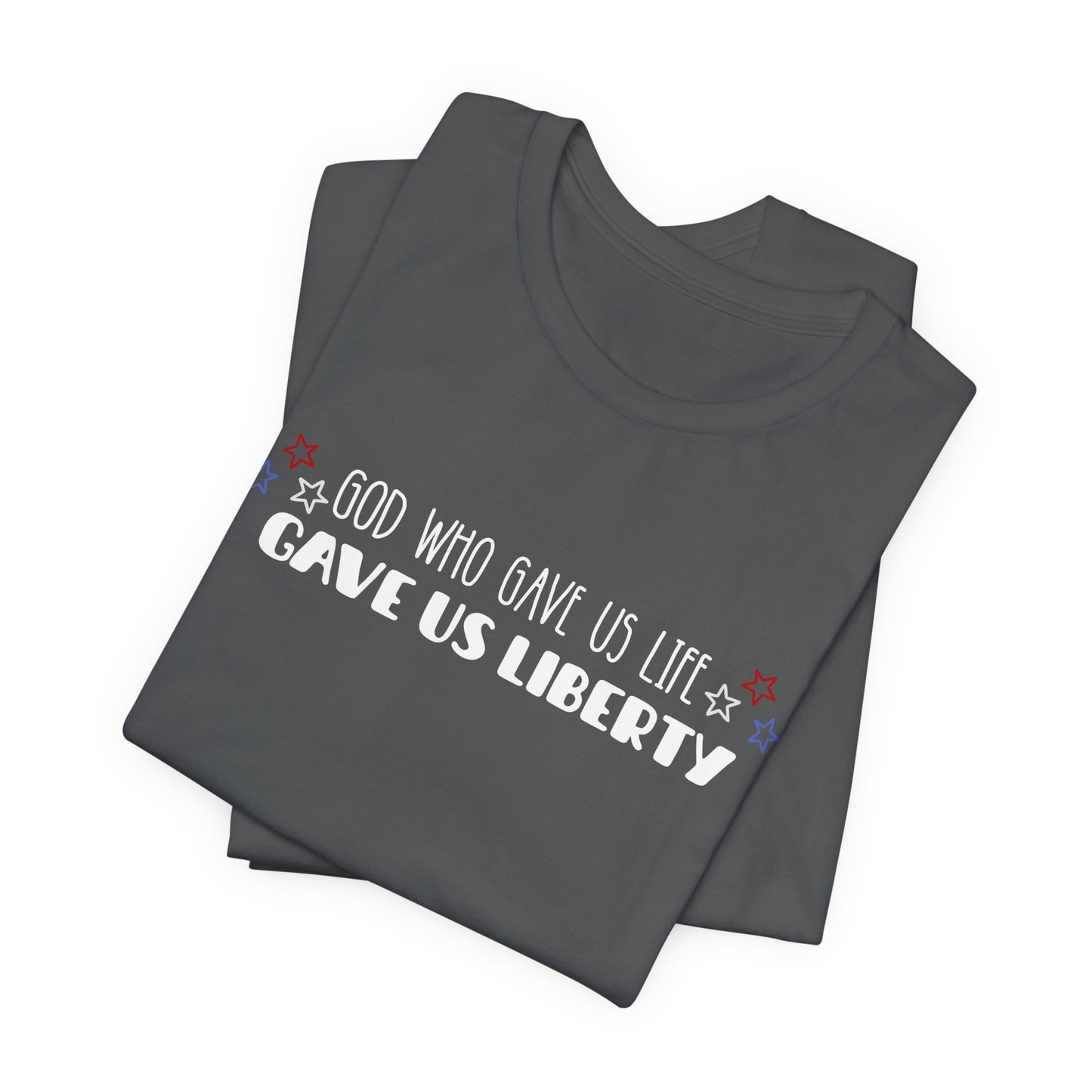 God Who Gave Us Life Gave Us Liberty Unisex T-Shirt