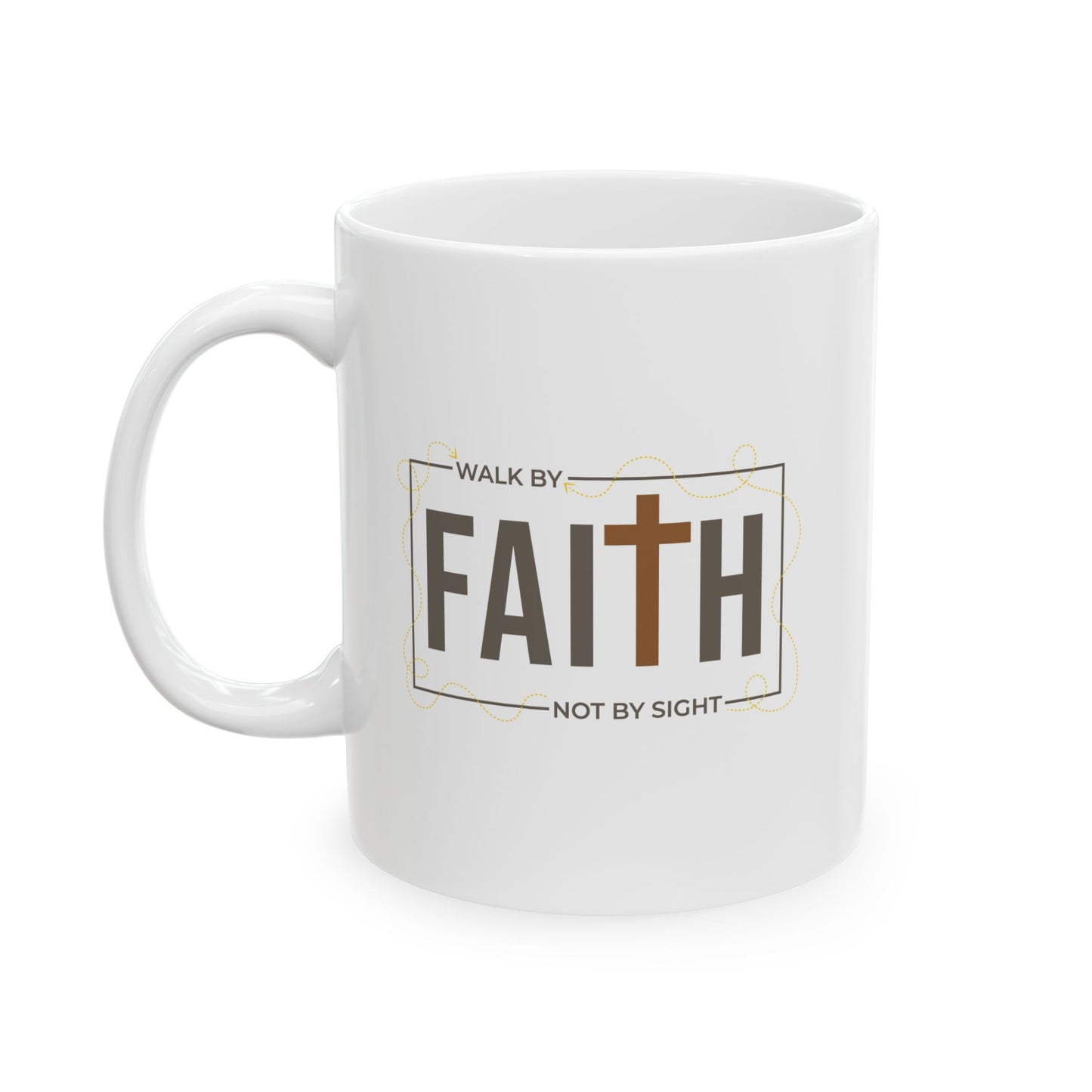 Walk By Faith Not By Sight Coffee Mug