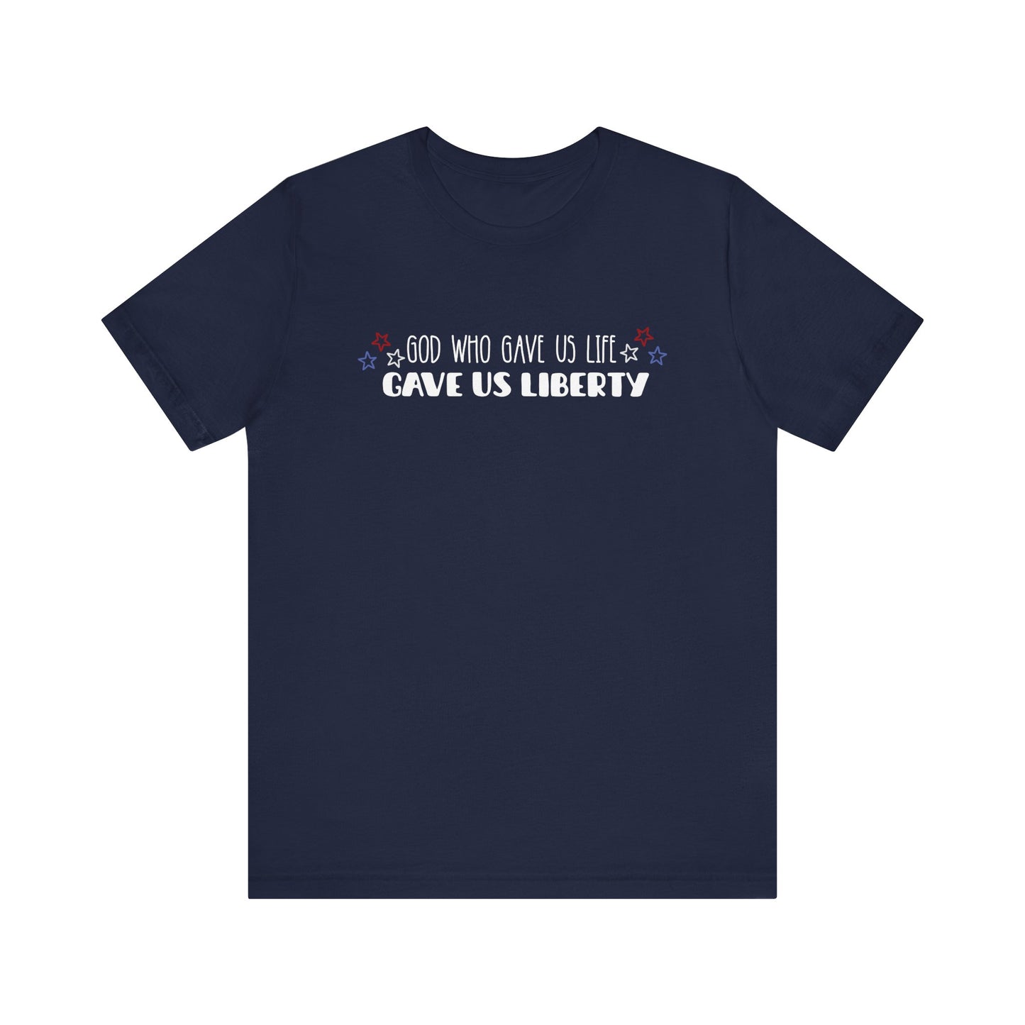 God Who Gave Us Life Gave Us Liberty Unisex T-Shirt