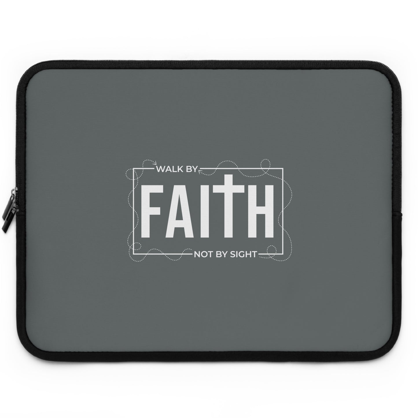 Walk by Faith Not by Sight Laptop Sleeve