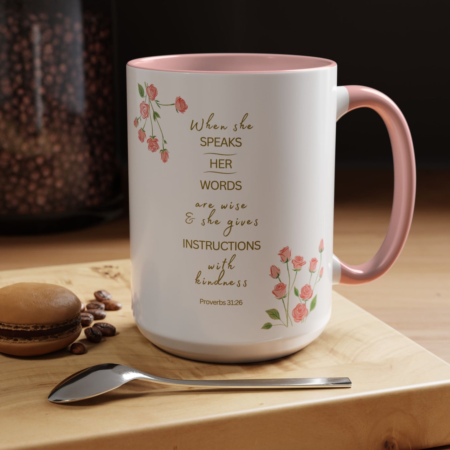 "When She Speaks her Words Are Wise and She Gives Instructions With Kindness" Proverbs 31:26