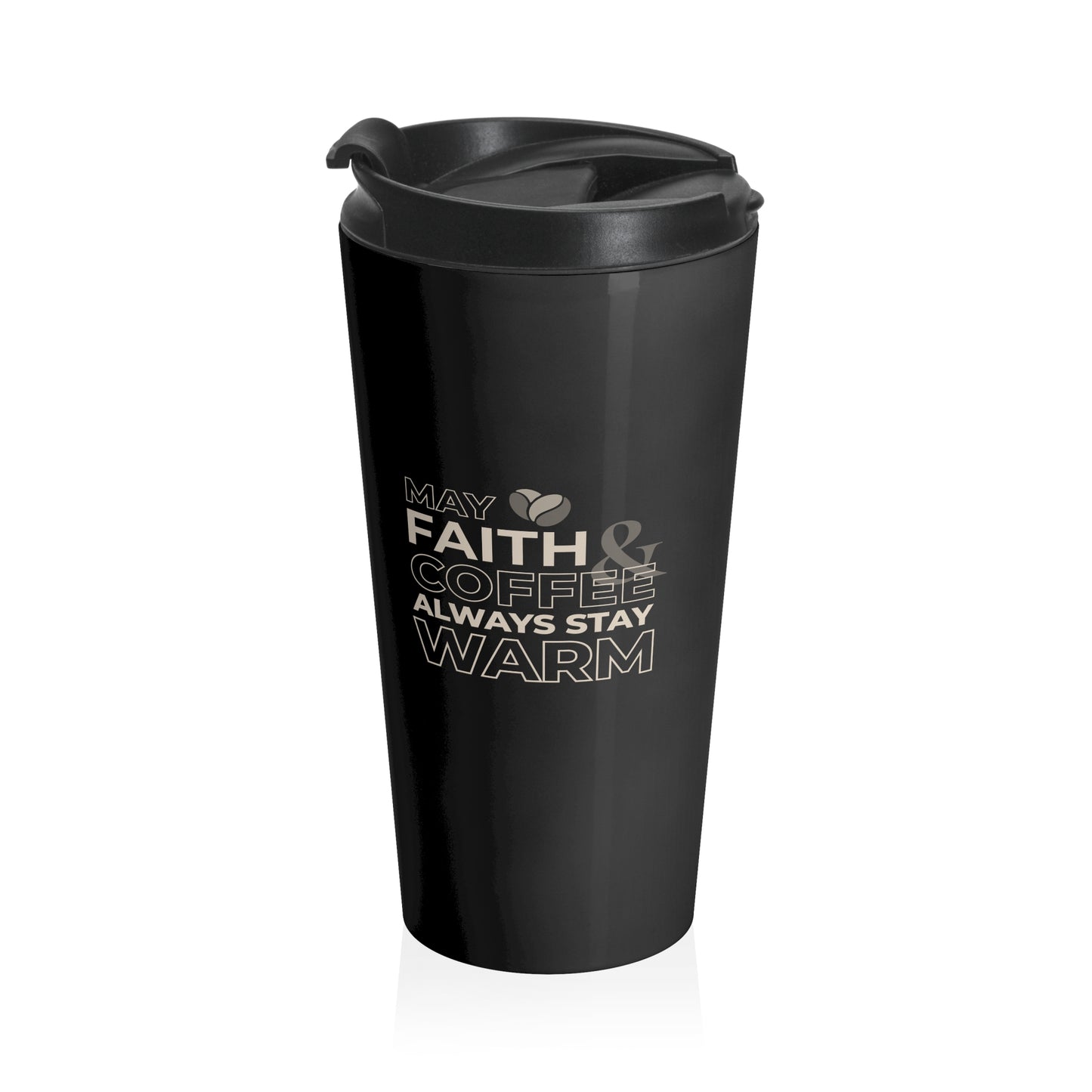 May Faith & Coffee Always Stay Warm Travel Mug