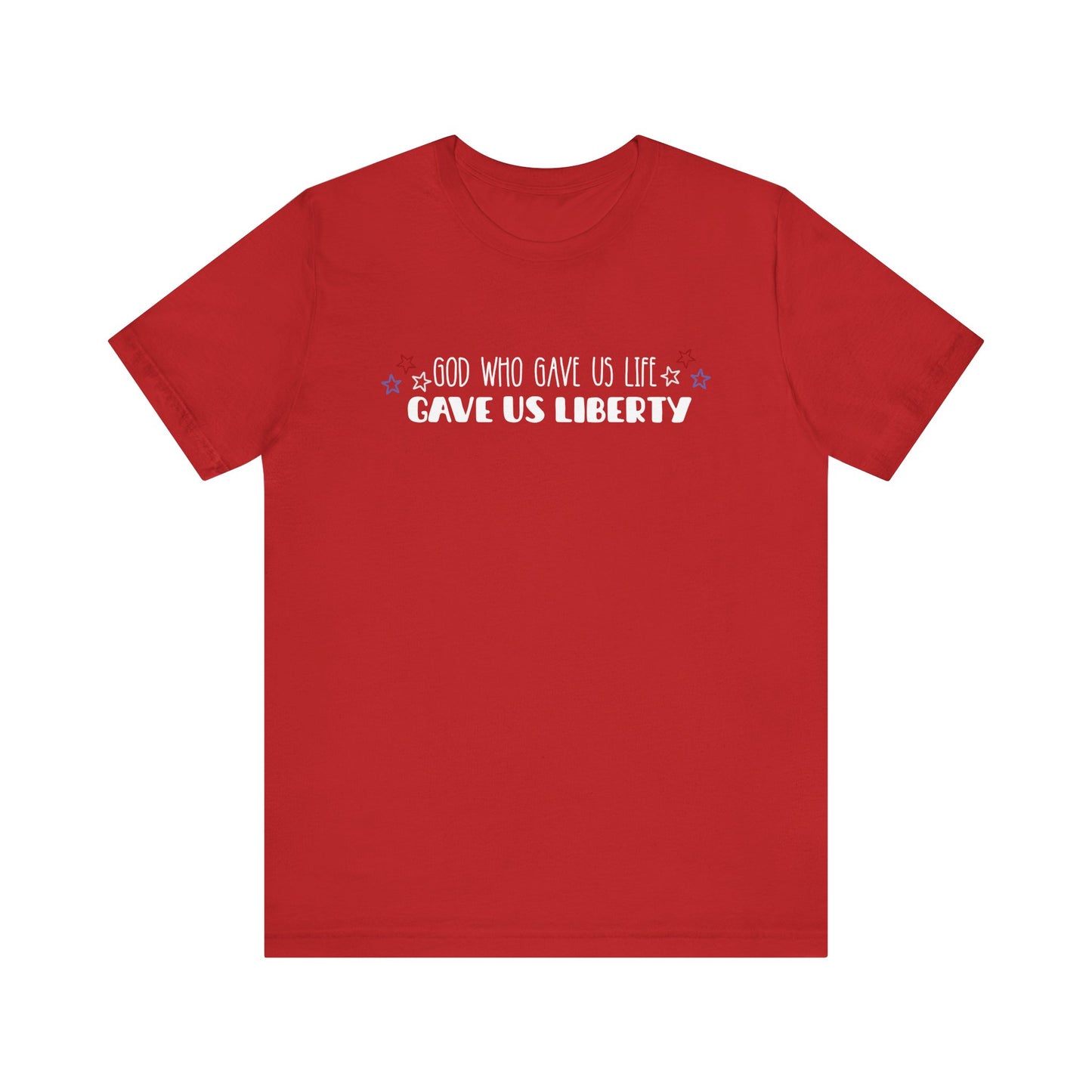 God Who Gave Us Life Gave Us Liberty Unisex T-Shirt