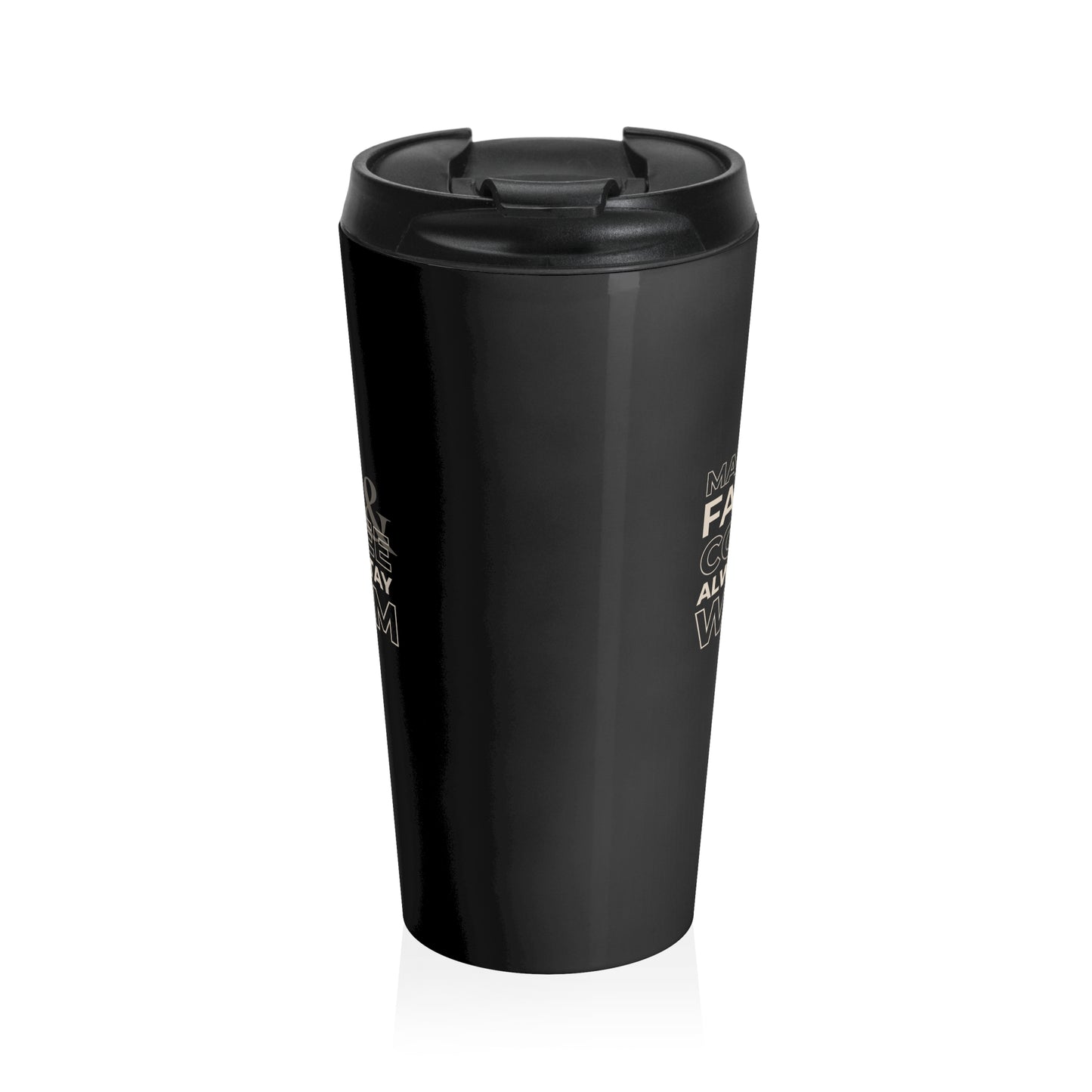 May Faith & Coffee Always Stay Warm Travel Mug