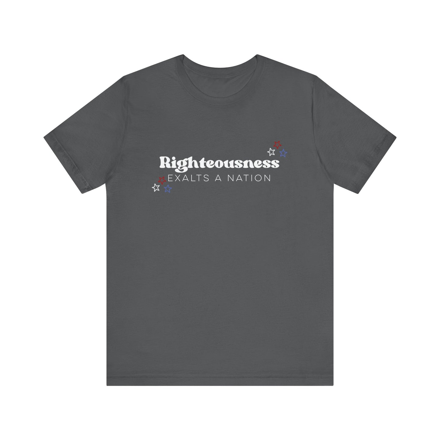 Righteousness Exalts a Nation Unisex T-Shirt