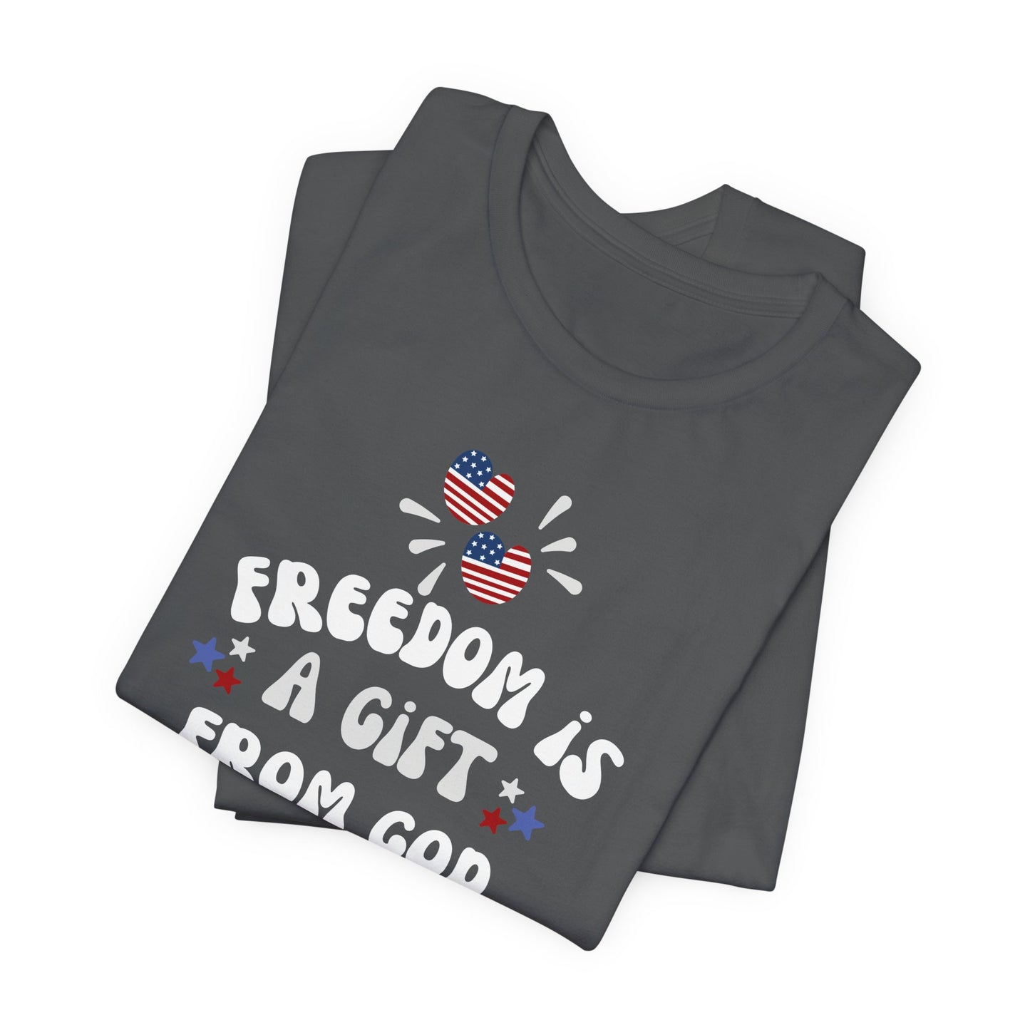 Freedom is a Gift from God Unisex T-Shirt