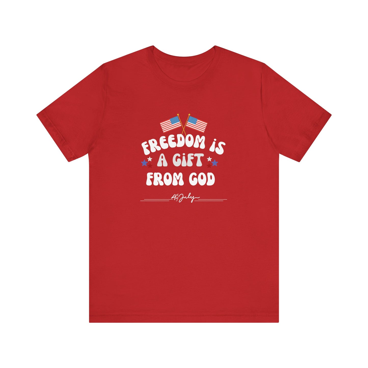 Freedom Is a Gift from God Unisex T-Shirt