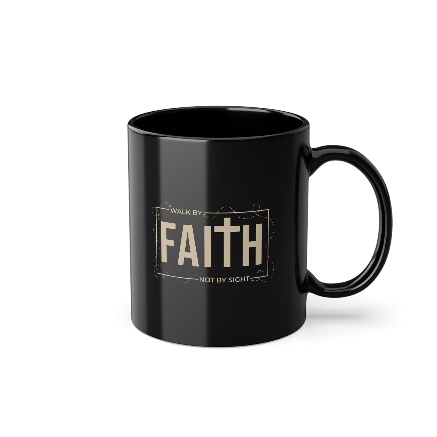 Walk By Faith Not By Sight Coffee Mug