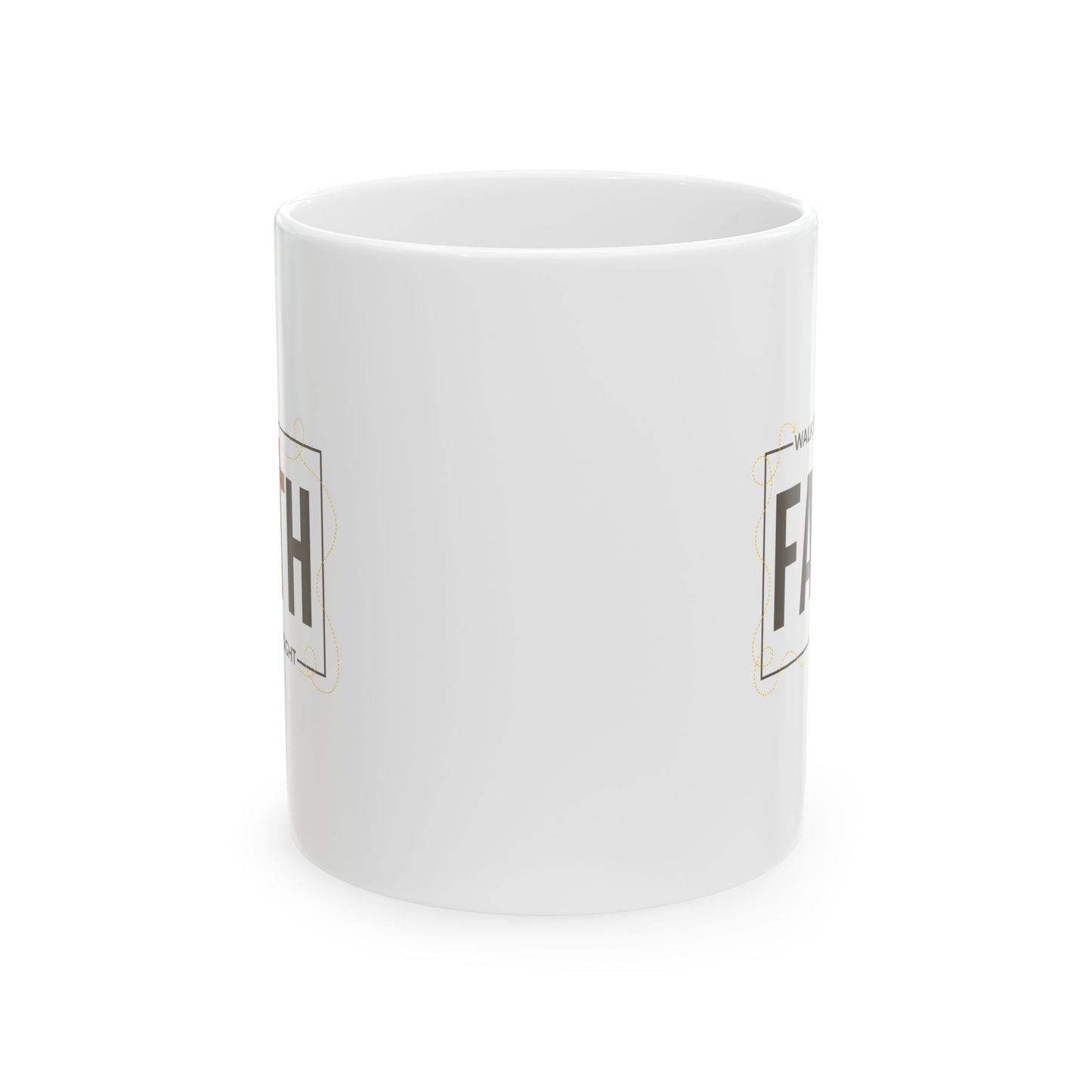 Walk By Faith Not By Sight Coffee Mug