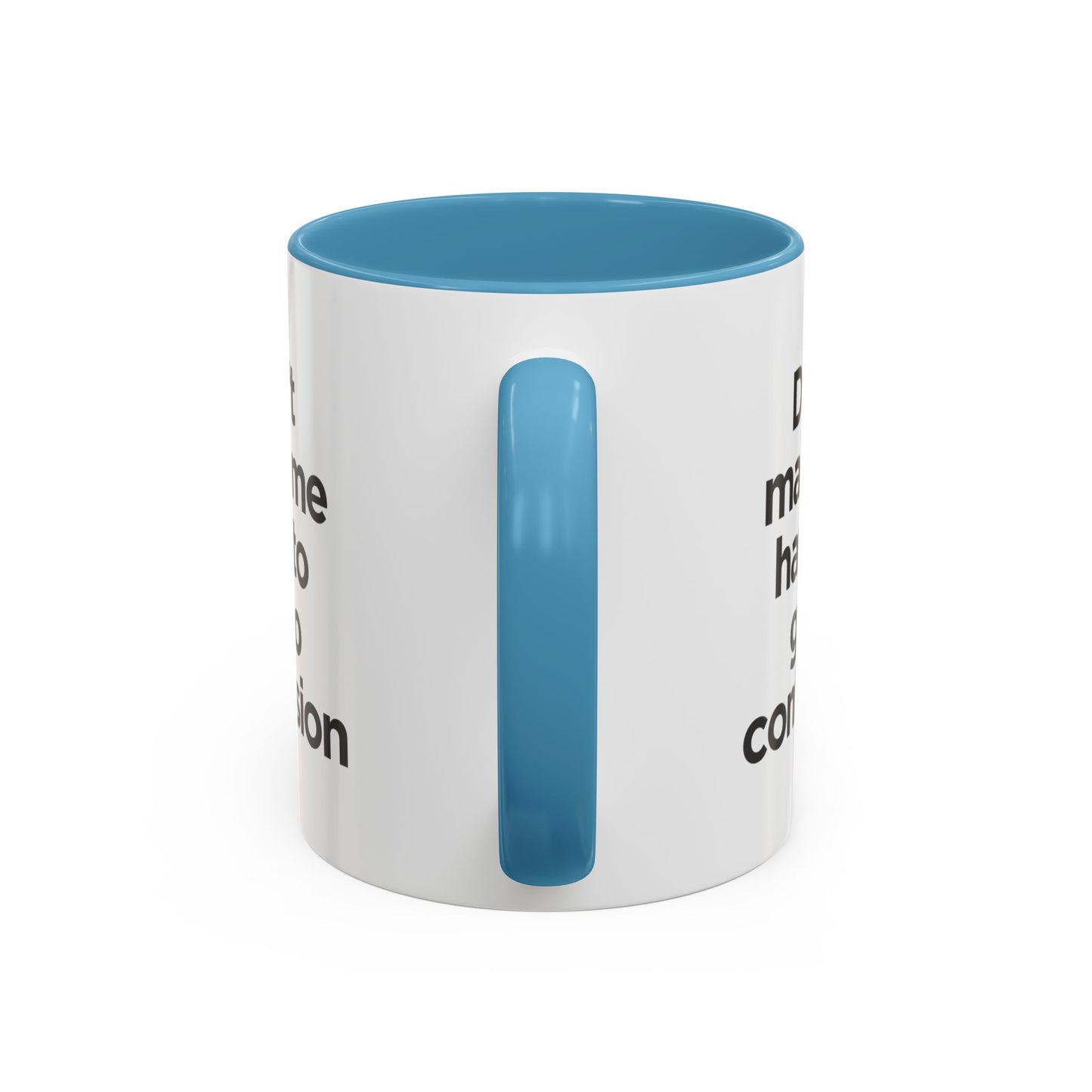 "Don't Make Me Have to Go to Confession" - Coffee Mug