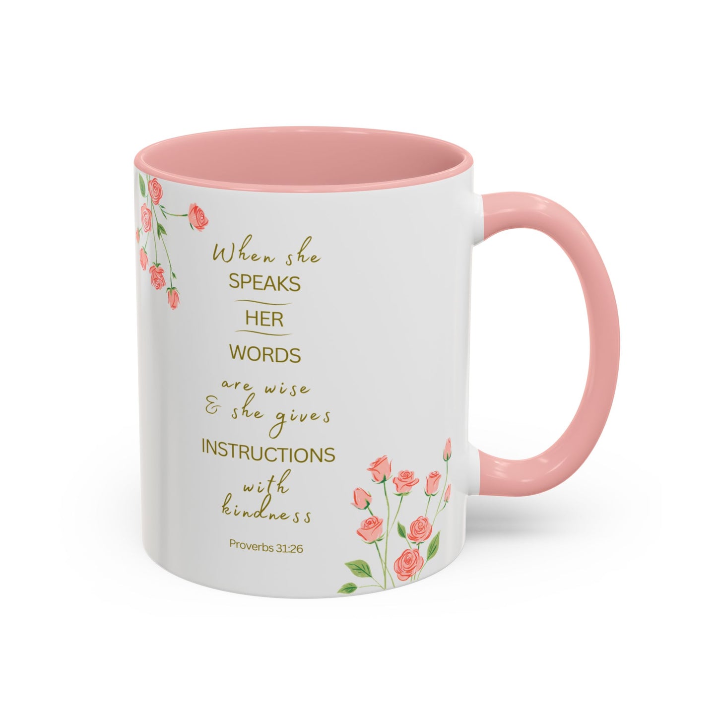 "When She Speaks her Words Are Wise and She Gives Instructions With Kindness" Proverbs 31:26