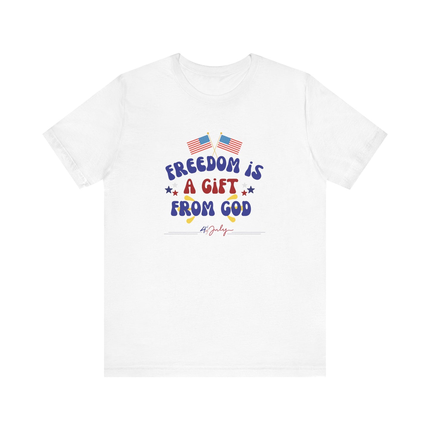 Freedom Is a Gift from God Unisex T-Shirt