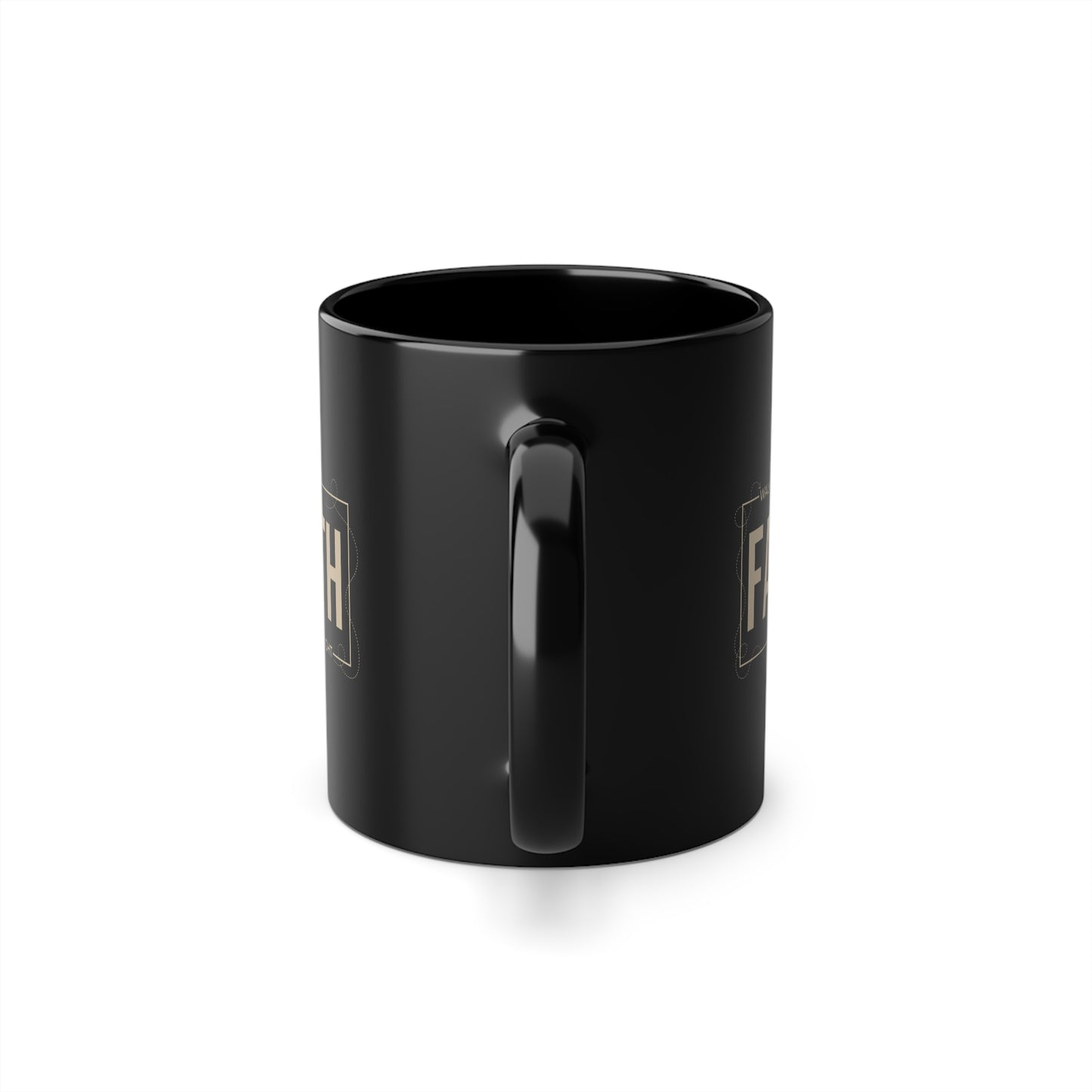 Walk By Faith Not By Sight Coffee Mug