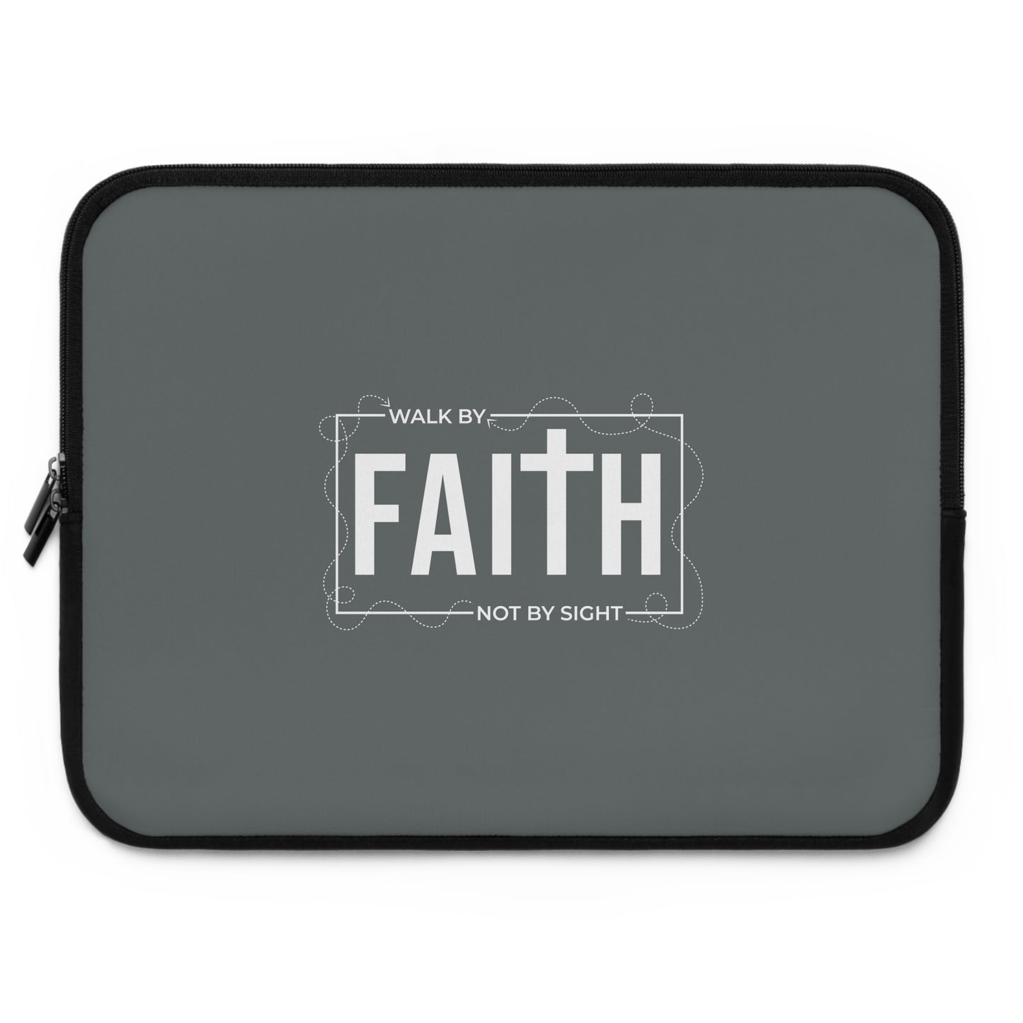 Walk by Faith Not by Sight Laptop Sleeve