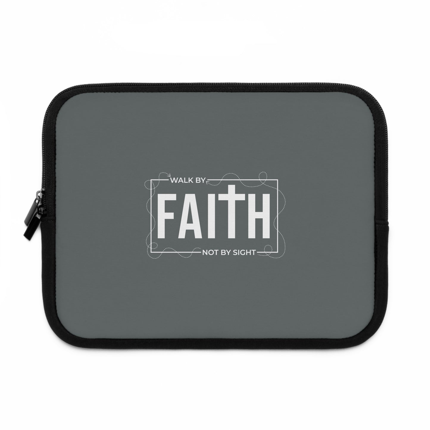 Walk by Faith Not by Sight Laptop Sleeve