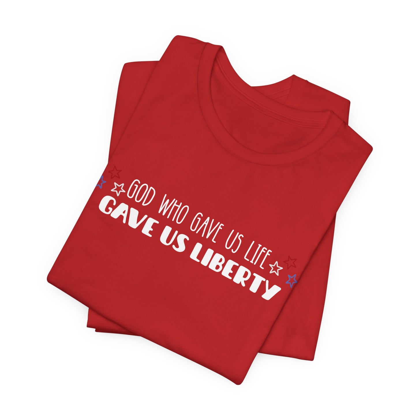 God Who Gave Us Life Gave Us Liberty Unisex T-Shirt