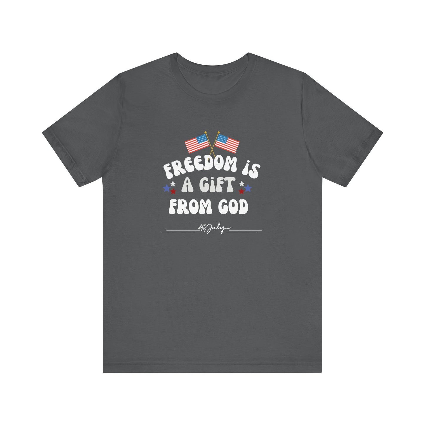 Freedom Is a Gift from God Unisex T-Shirt