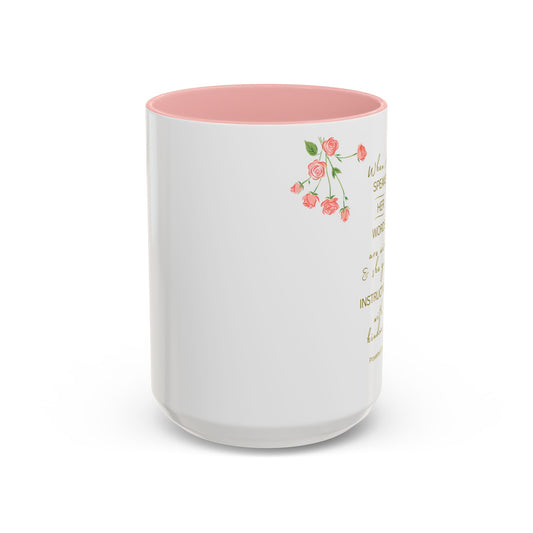 "When She Speaks her Words Are Wise and She Gives Instructions With Kindness" Proverbs 31:26