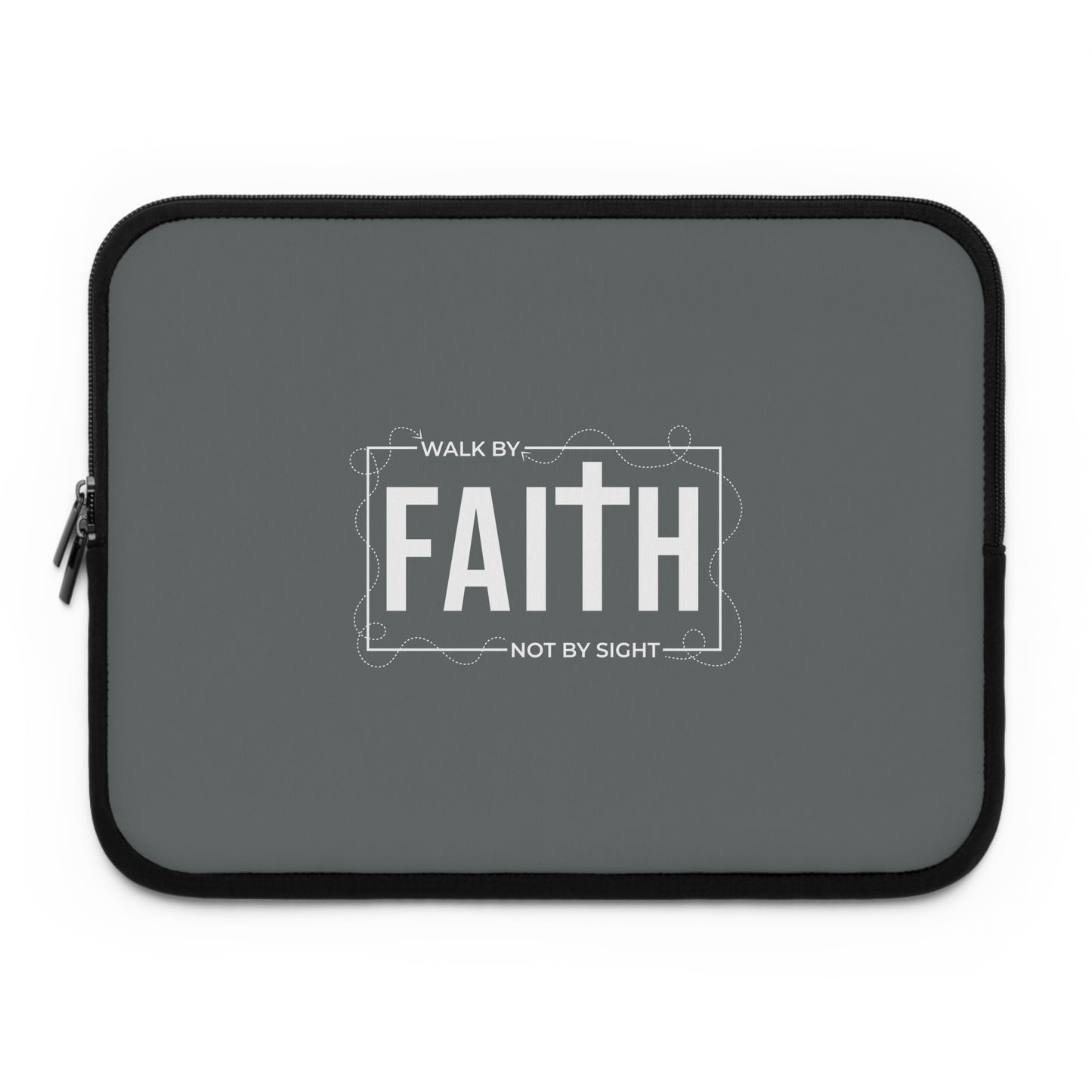 Walk by Faith Not by Sight Laptop Sleeve