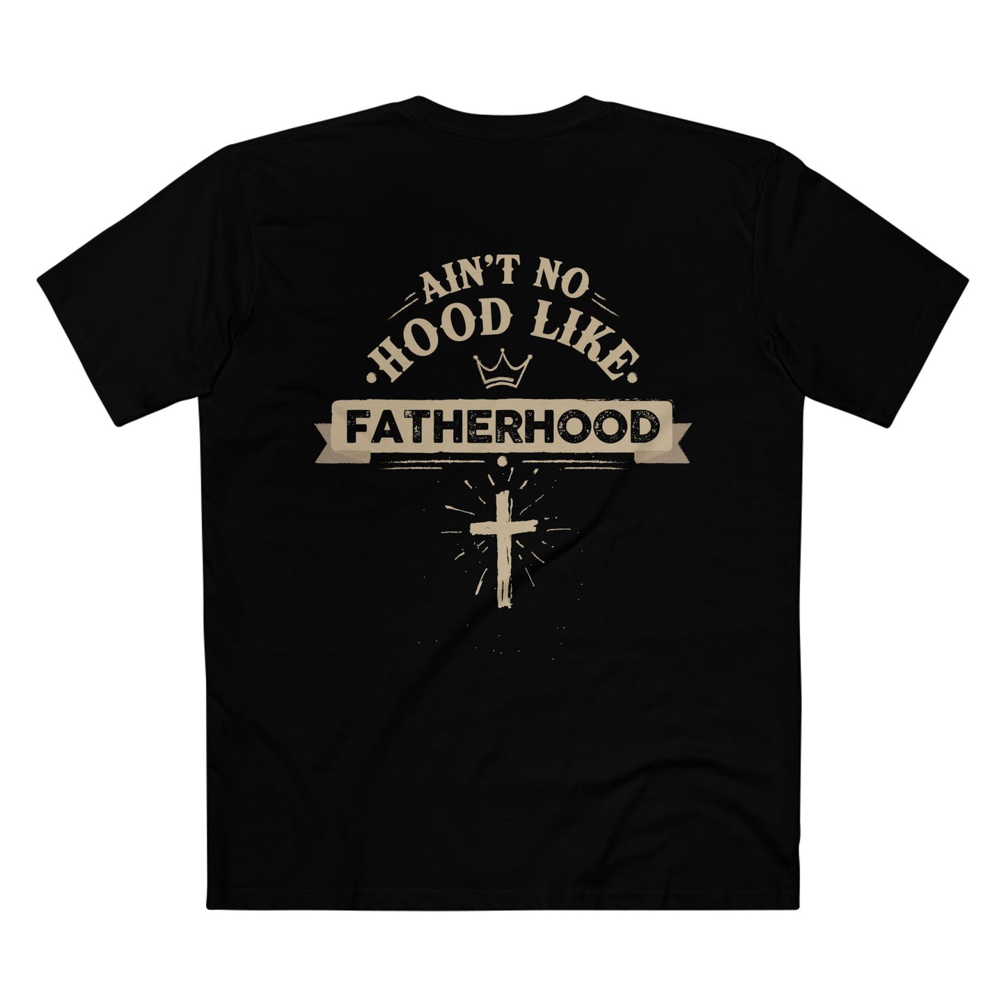 Ain't no hood like Fatherhood T-shirt