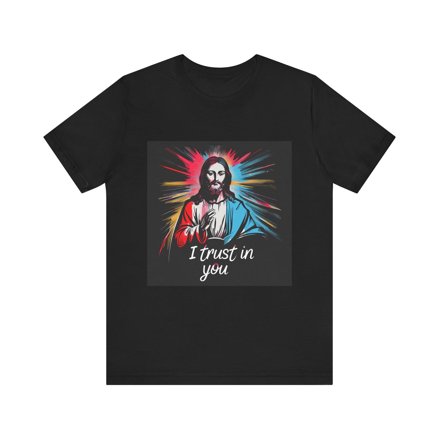 Jesus I trust in you - Unisex Jersey Short Sleeve Tee