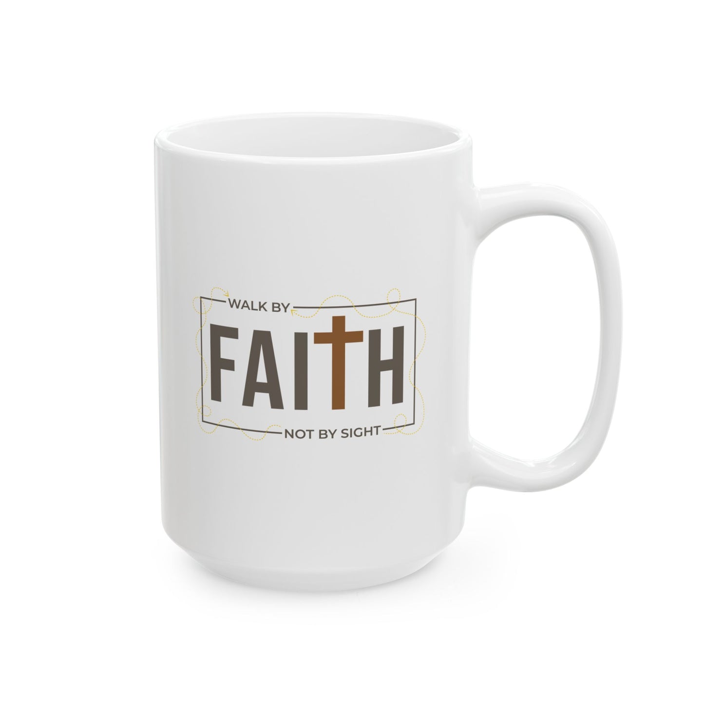 Walk By Faith Not By Sight Coffee Mug