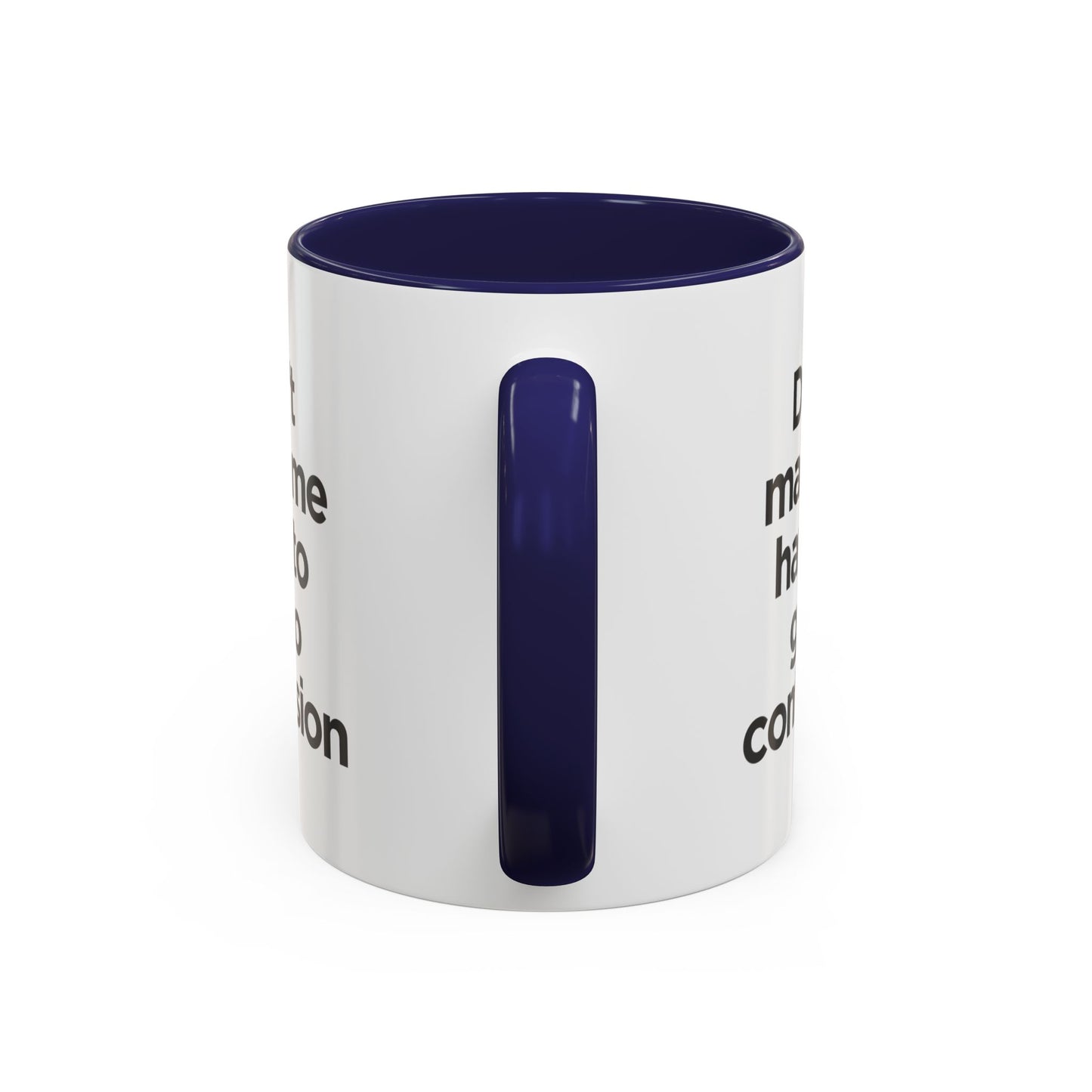"Don't Make Me Have to Go to Confession" - Coffee Mug
