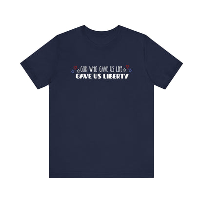 God Who Gave Us Life Gave Us Liberty Unisex T-Shirt