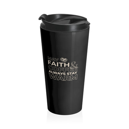 May Faith & Coffee Always Stay Warm Travel Mug