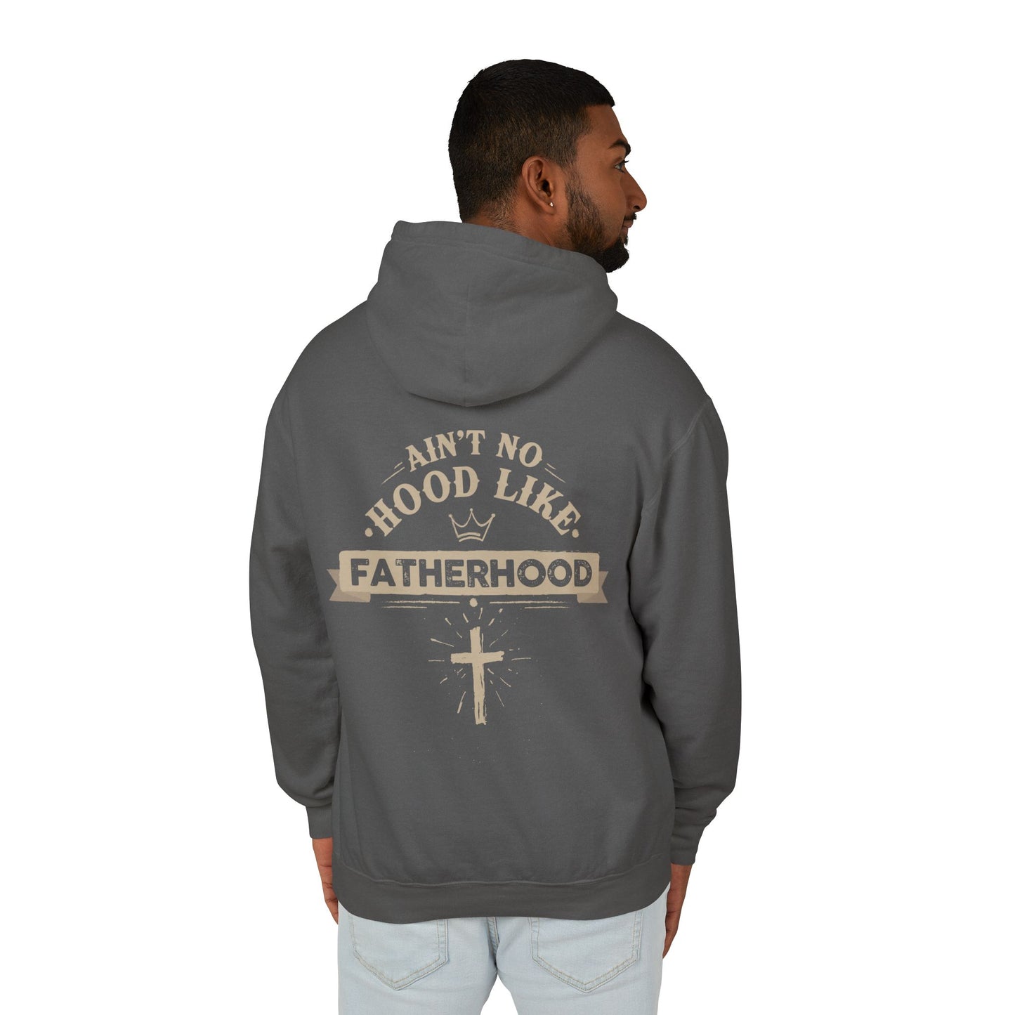 Ain't No Hood Like Fatherhood Hoodie