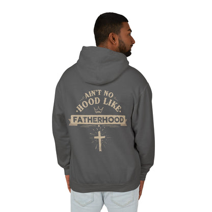 Ain't No Hood Like Fatherhood Hoodie
