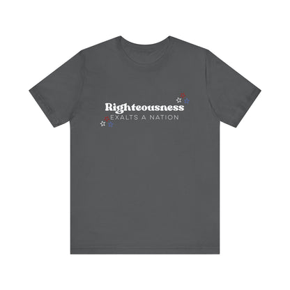 Righteousness Exalts a Nation Unisex T-Shirt