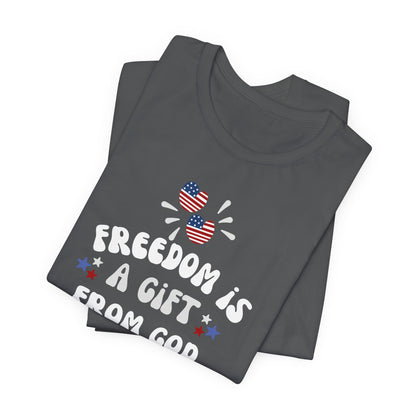 Freedom is a Gift from God Unisex T-Shirt