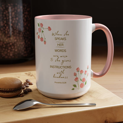 "When She Speaks her Words Are Wise and She Gives Instructions With Kindness" Proverbs 31:26