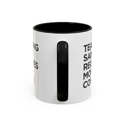 "Teaching Saints Requires More Coffee" Mug