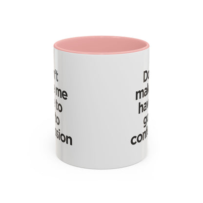 "Don't Make Me Have to Go to Confession" - Coffee Mug