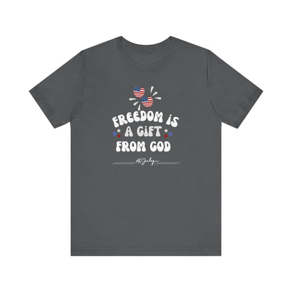 Freedom is a Gift from God Unisex T-Shirt