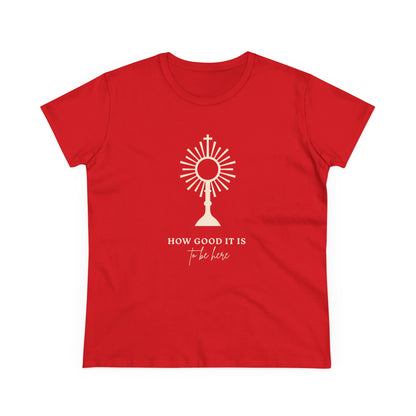 How Good It Is to be here T-Shirt