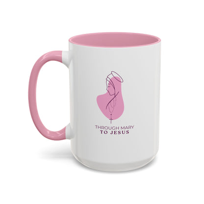 Through Mary To Jesus - Coffee Mug