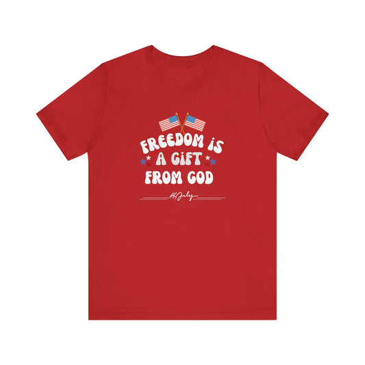Freedom Is a Gift from God Unisex T-Shirt