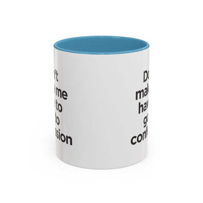 "Don't Make Me Have to Go to Confession" - Coffee Mug