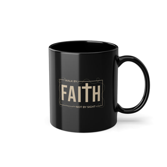 Walk By Faith Not By Sight Coffee Mug