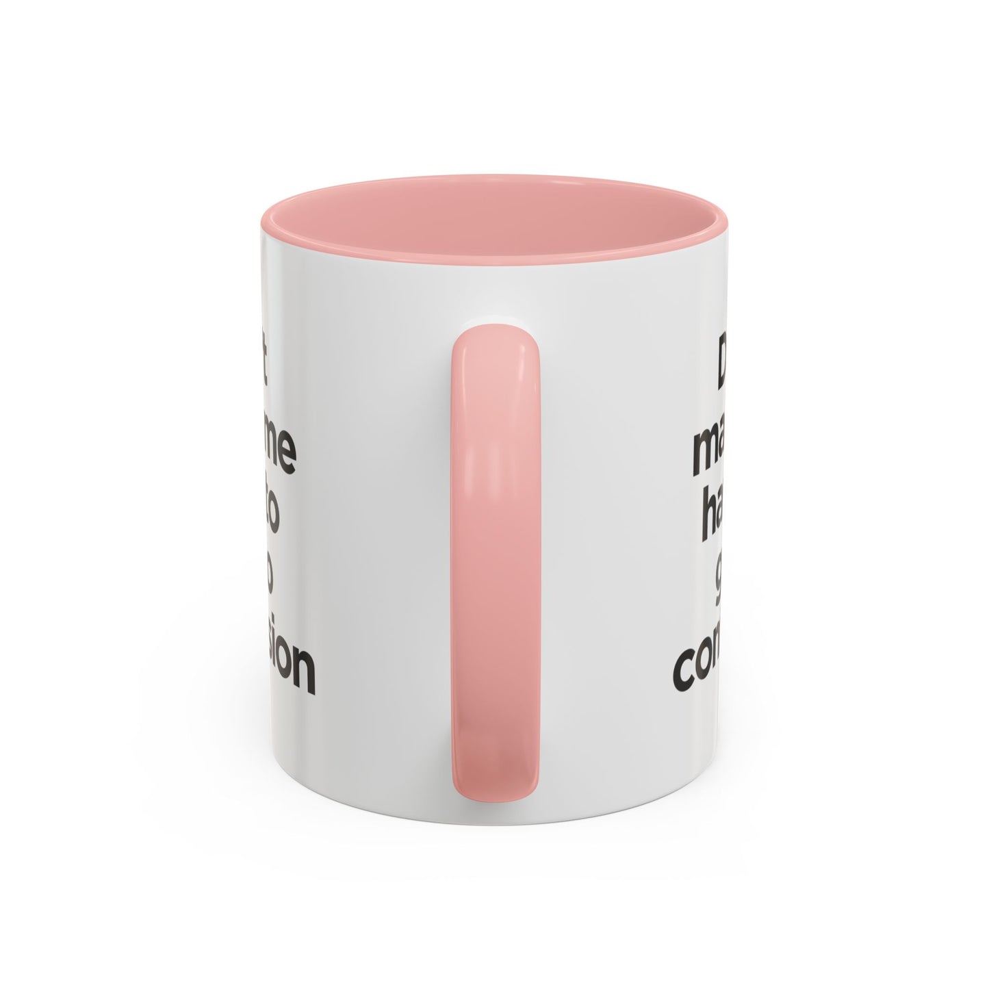 "Don't Make Me Have to Go to Confession" - Coffee Mug