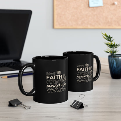 May Faith & Coffee Always Stay Warm Coffee Mug