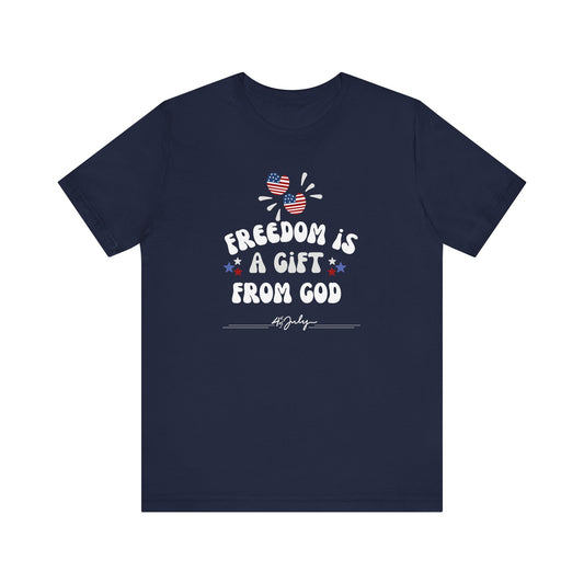 Freedom is a Gift from God Unisex T-Shirt