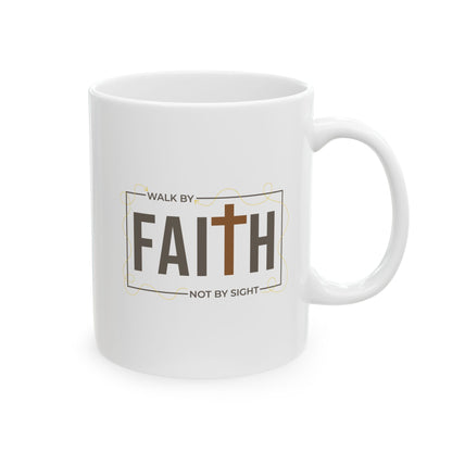 Walk By Faith Not By Sight Coffee Mug