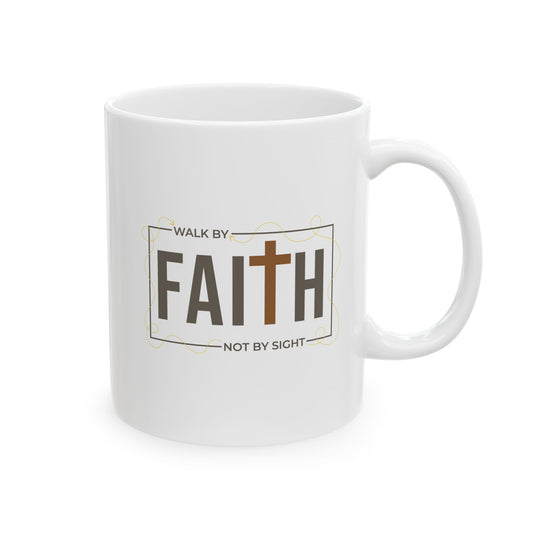 Walk By Faith Not By Sight Coffee Mug