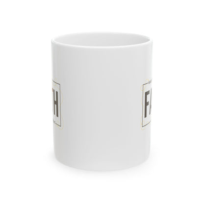 Walk By Faith Not By Sight Coffee Mug