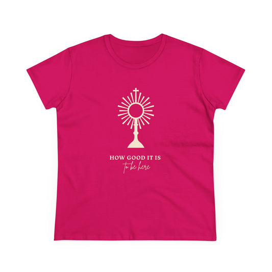 How Good It Is to be here T-Shirt