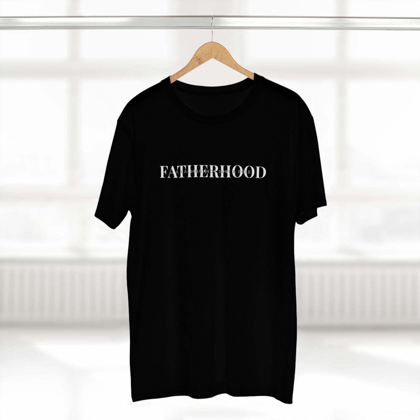 Fatherhood, a Calling, Not Just a Role T-shirt